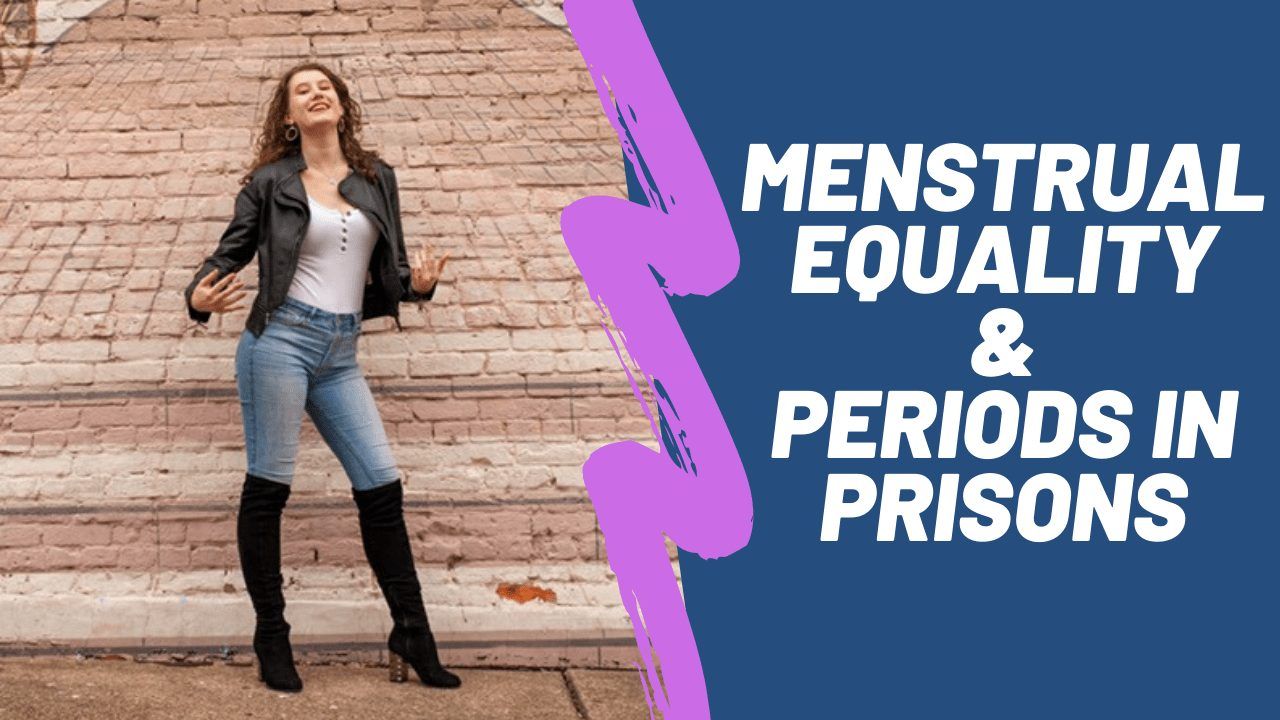 Charlotte's Fight for Menstrual Equality and Periods in Prisons!