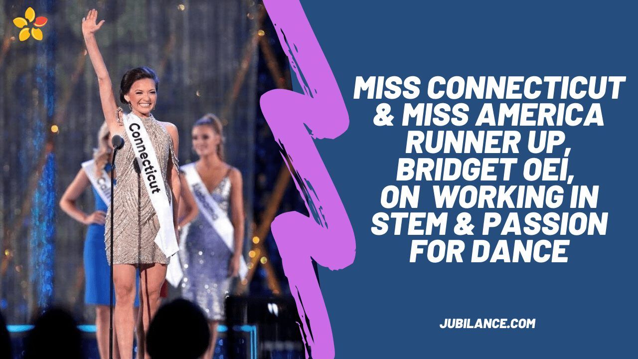 Miss Connecticut & Miss America Runner Up, Bridget Oei on Working in STEM and her Passion for Dance
