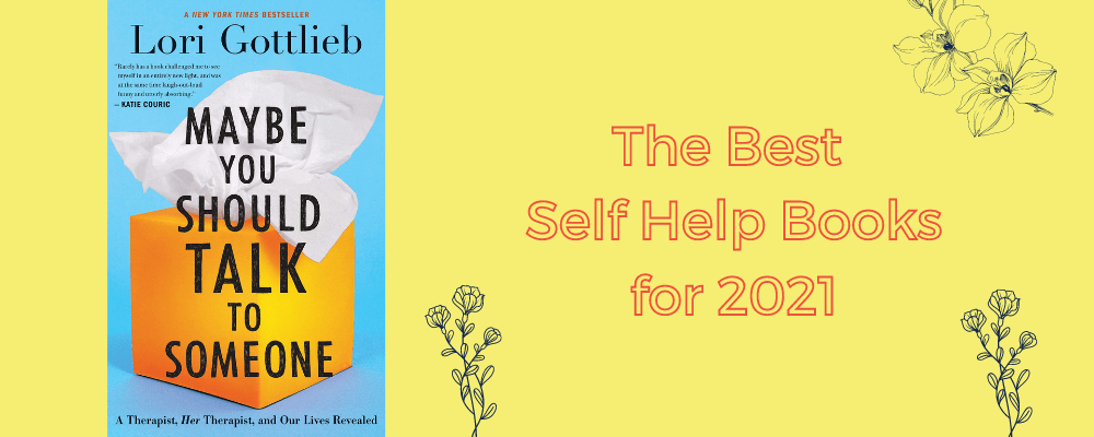 Cover of the Best Self Help Books for 2021 including Maybe You Should Talk to Someone.