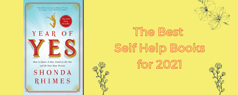 Cover of the Best Self Help Books for 2021 including Year of Yes.