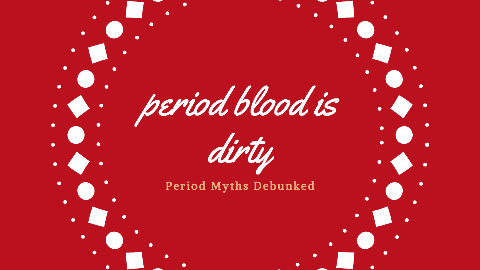 Graphic about debunking period myths that period blood is dirty.