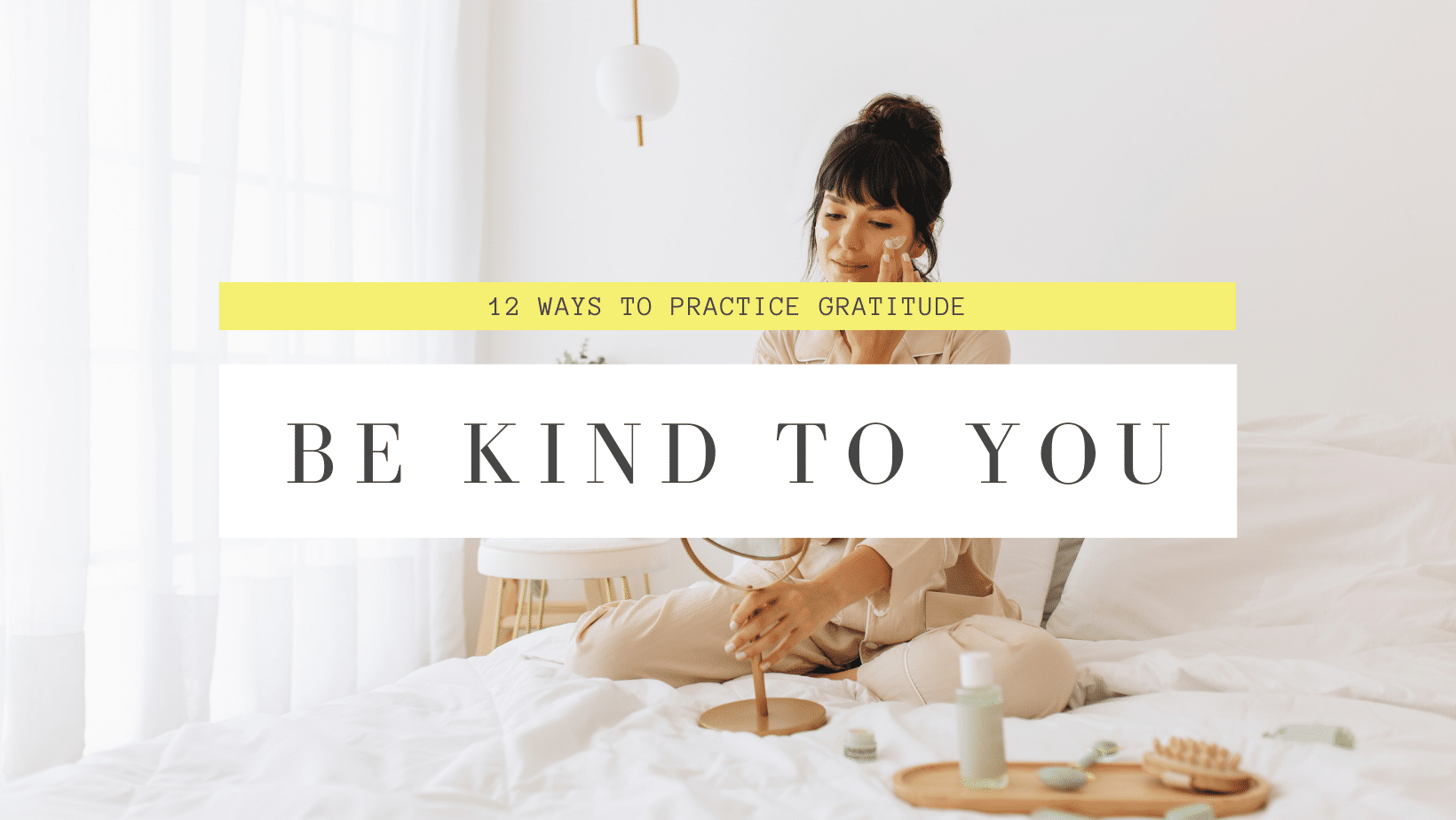 Being kind to yourself is a way to practice gratitude as a woman lounges in sweats.