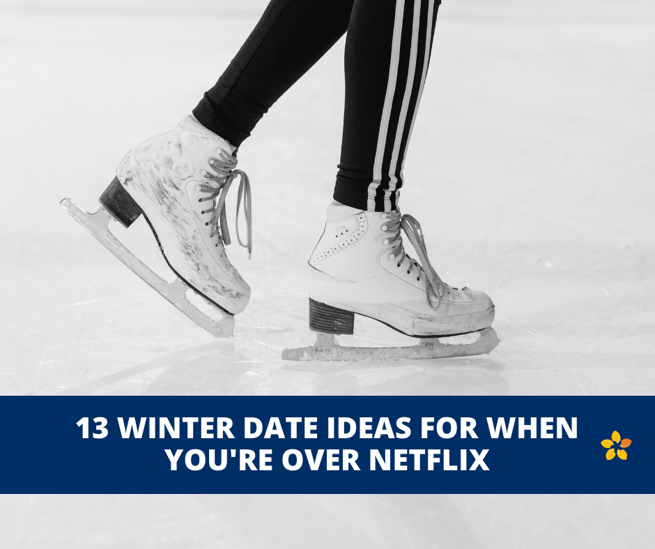 A girl in ice skates as an idea for winter dates that aren't watching Netflix.