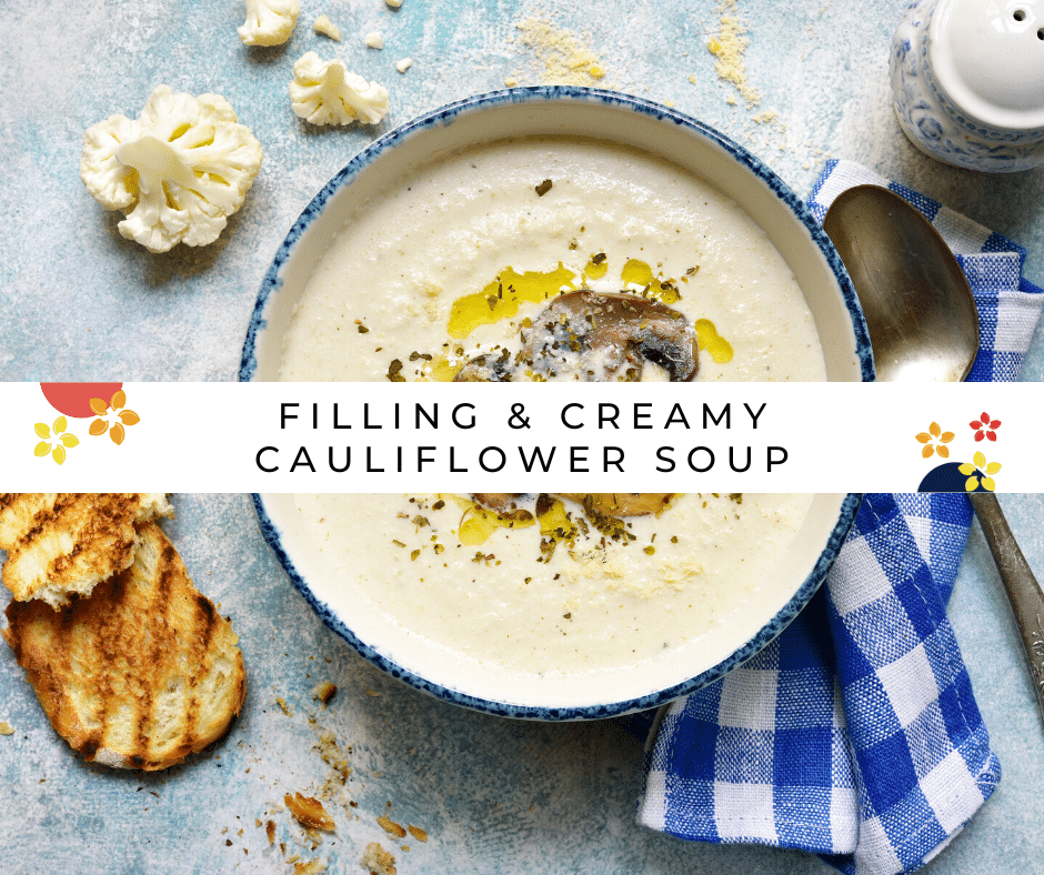 A bowl of filling and creamy cauliflower soup