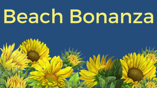 Sunflowers on a blue background with Beach Bonanza written.