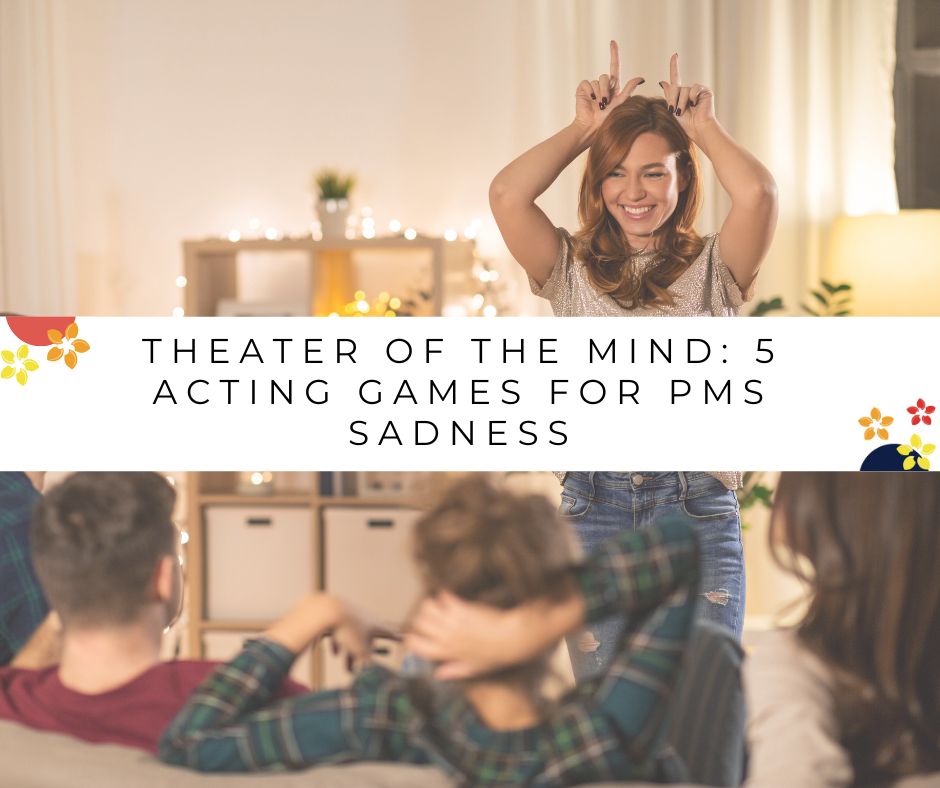 A friend group playing an acting for PMS sadness relief